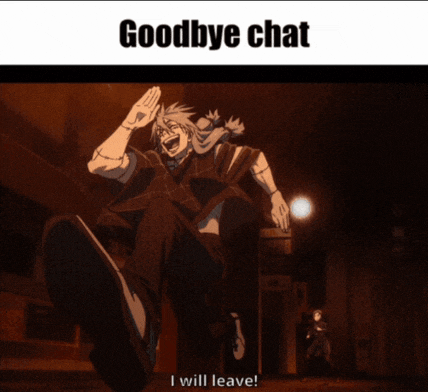 a cartoon character says goodbye chat and leaves