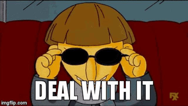 a cartoon character wearing sunglasses with the words deal with it