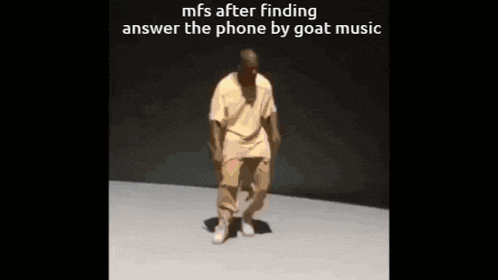 a man is dancing in front of a black background with the words `` mfs after finding answer the phone by goat music '' .