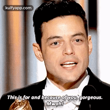 This Is For And Because Of You, Gorgeous.Mwahl!.Gif GIF - This Is For And Because Of You Gorgeous.Mwahl! Rami Malek GIFs