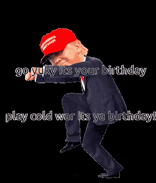 a picture of donald trump wearing a red hat that says " go yuky its your birthday play cold war its ya birthday "