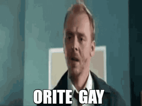 Orite Gay Shaun Of The Dead GIF - Orite Gay Shaun Of The Dead GIFs