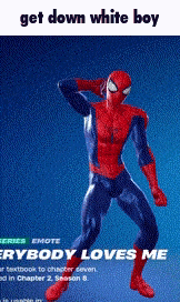 a picture of a spider man dancing with the caption get down white boy everybody loves me
