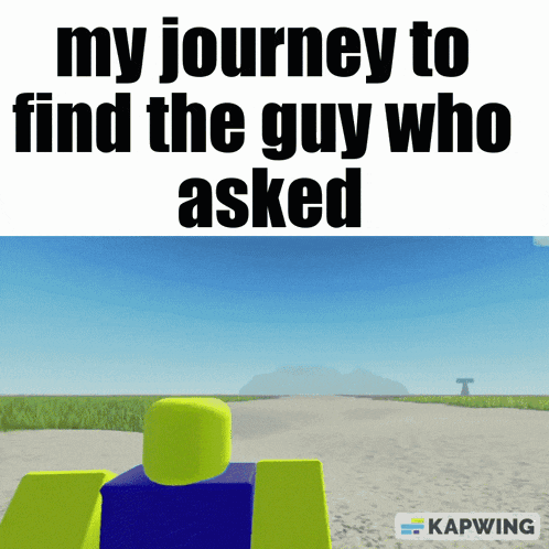 Roblox Journey To Find Who Asked GIF - Roblox Journey To Find Who Asked GIFs