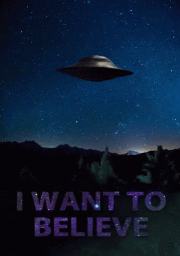 Ufo I Want To Believe GIF - Ufo I Want To Believe Aliens GIFs