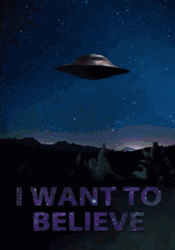 a poster that says i want to believe with an ufo in the sky