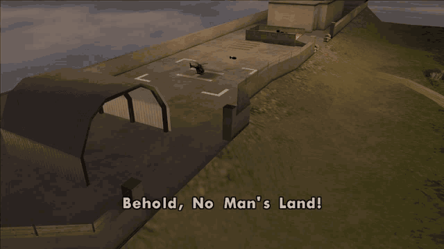 a video game scene with the words behold no man 's land