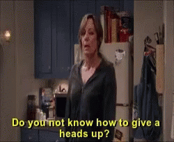 Mom Do You Not Know How To Give A Heads Up GIF - Mom Do You Not Know How To Give A Heads Up GIFs
