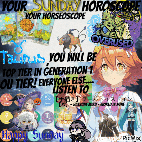 a poster that says your sunday horoscope your horseoscope taurus you will be top tier in generation 1 or tier everyone else listen to