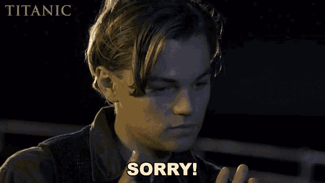 leonardo dicaprio in a scene from titanic says sorry