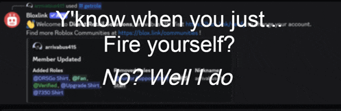 a screenshot of a discord conversation asking if someone knows when you just fire yourself