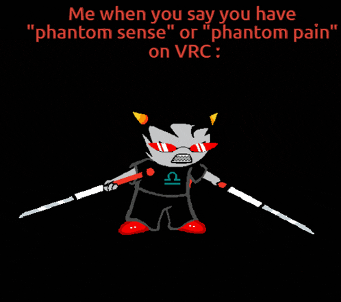 a black background with a cartoon character and the words " me when you say you have phantom sense " or " phantom pain "