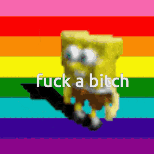 Fuck A Bitch Rainbow GIF - Fuck A Bitch Rainbow Spongebob GIFs
