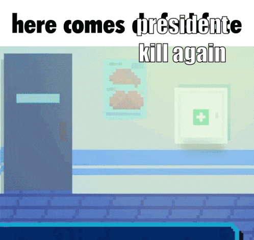 a cartoon of a room with the words here comes presidente kill again