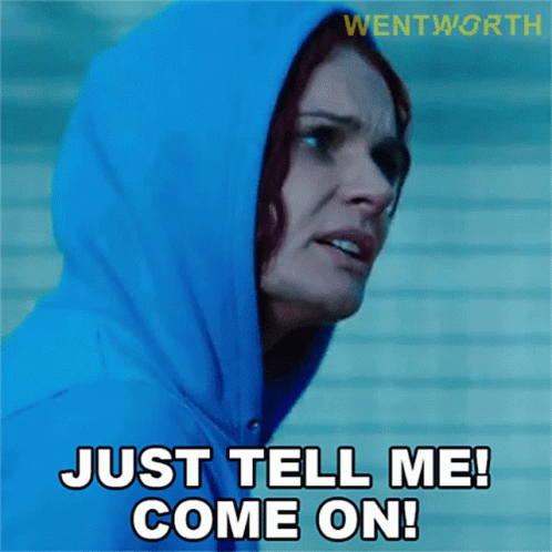 Just Tell Me Come On Bea Smith GIF - Just Tell Me Come On Bea Smith Wentworth GIFs