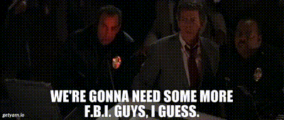 a man in a suit and tie says we 're gonna need some more fbi guys i guess .