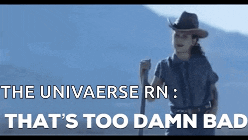 a woman in a cowboy hat is holding a cane with the words " the univaerse rn " behind her
