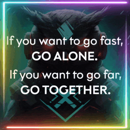 a neon sign with an owl and the words " if you want to go fast go alone if you want to go far go together "