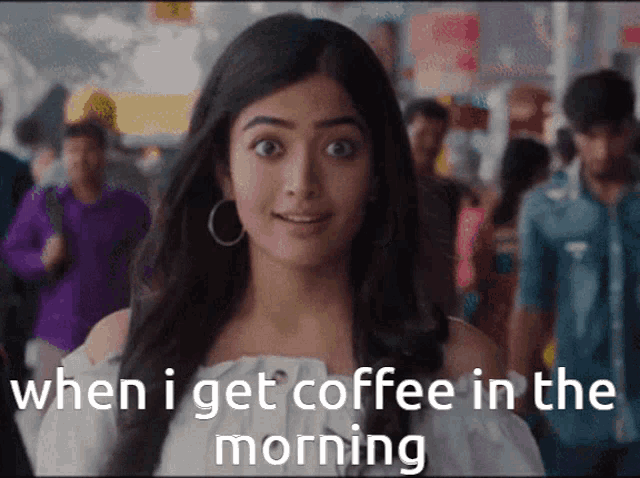 a woman with a surprised look on her face says when i get coffee in the morning ..