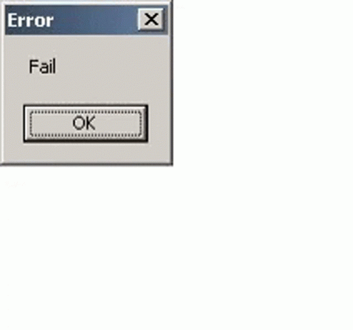 Fail Error Messag GIF - Fail Error Messag Fail Message GIFs