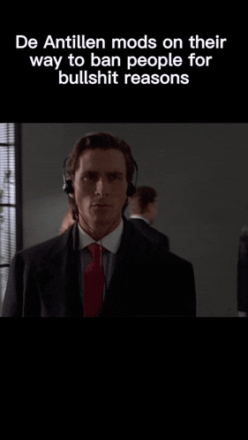a man in a suit and tie wearing headphones with the caption de antillen mods on their way to ban people for bullshit