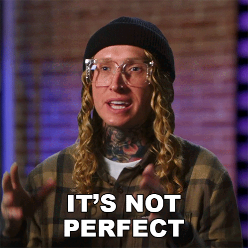 It'S Not Perfect Bobby GIF - It'S Not Perfect Bobby Ink Master GIFs