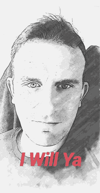 a drawing of a man with the words " i will ya " underneath him