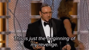 This Is Just The Beginning Of My Revenge. GIF - Beginning Of My Revenge Kevin Spacey Speech GIFs