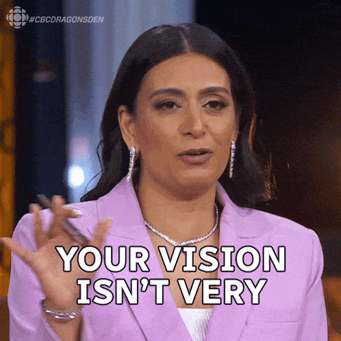 a woman says your vision isn 't very