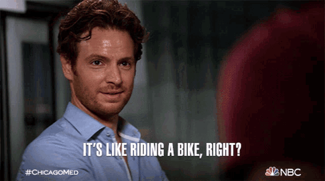 a man in a blue shirt says it 's like riding a bike right nbc