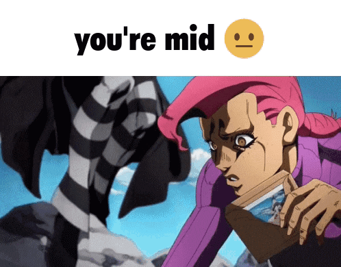 a picture of a cartoon character with the words " you 're mid "