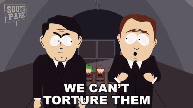 a cartoon of two men standing next to each other with the words we can 't torture them