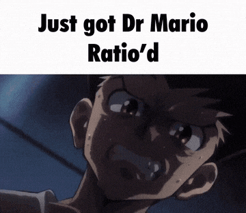 a picture of a man with the words just got dr mario ratio 'd below it