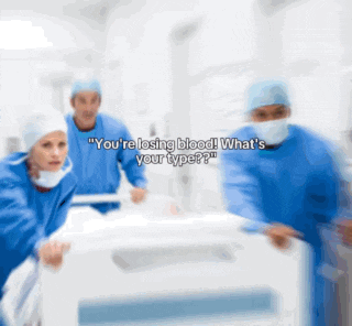 a blurred image of a group of doctors with the words " you 're losing blood what 's your type "