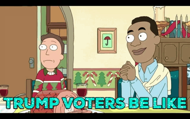 a cartoon says trump voters be like