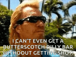 a man wearing sunglasses says i can 't even get a butterscotch dilly bar without getting shot !