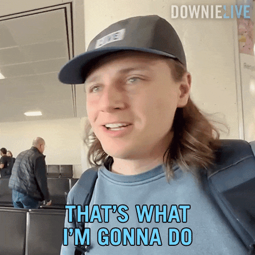 Thats What Im Gonna Do Michael Downie GIF - Thats What Im Gonna Do Michael Downie Downielive GIFs