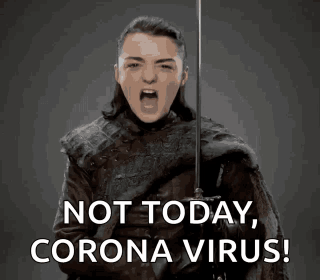 a woman holding a sword with the words " not today corona virus " above her