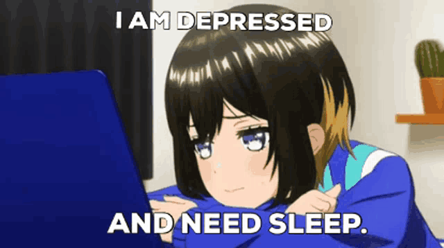 a depressed anime girl is laying down in front of a laptop with the caption i am depressed and need sleep .