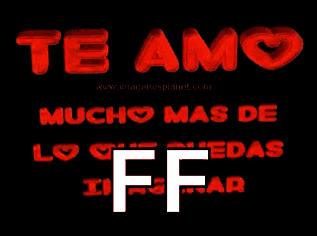 a black background with red text that says te amo mucho mas de lo quedas ff