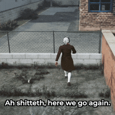 a woman walking in a video game with the words ah shitteth here we go again below her