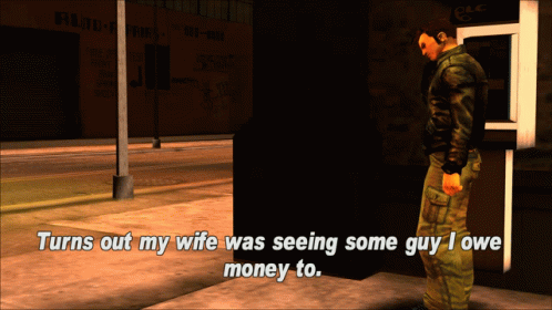 Gtagif Gta One Liners GIF - Gtagif Gta One Liners Turns Out My Wife Was Seeing Some Guy I Owe Money To GIFs