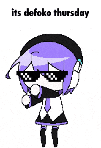 a pixel art of a girl wearing sunglasses with the words its defoko thursday