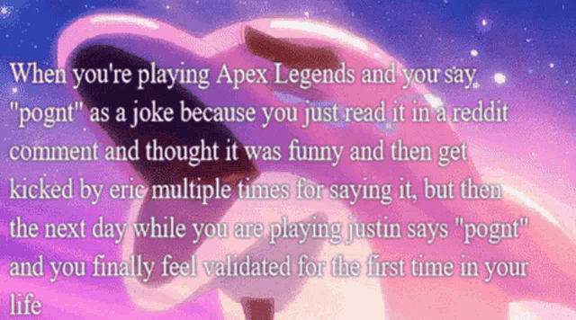 when you 're playing apex legends and you say pognt as a joke