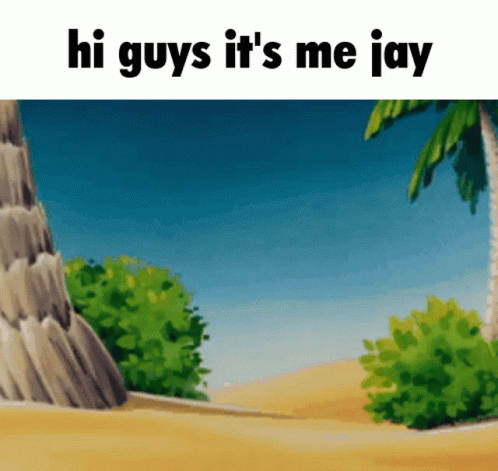 Hi Guys Its Me Jay Jay GIF - Hi Guys Its Me Jay Jay Hey Guys Its Me Jay GIFs