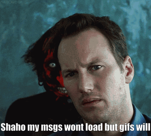 a man with a scary face behind him with the words shaho my msgs wont load but gifs will
