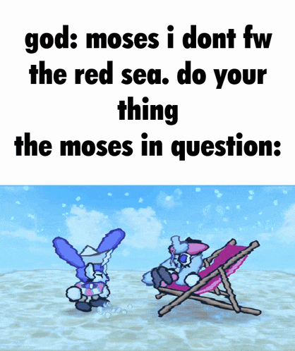 a cartoon of two rabbits on a beach with the caption god moses i dont fw the red sea