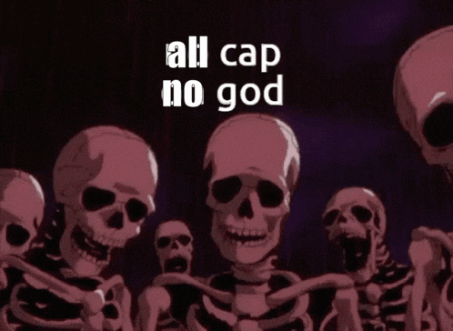 a group of skeletons are standing next to each other with the words all cap no god above them