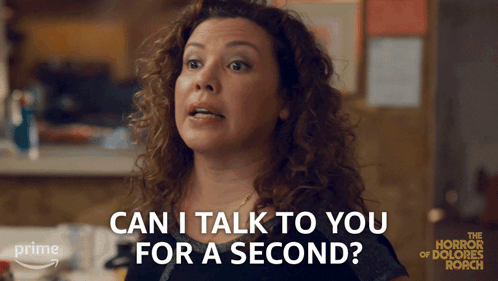 Can I Talk To You For A Second Dolores Roach GIF - Can I Talk To You For A Second Dolores Roach Justina Machado GIFs