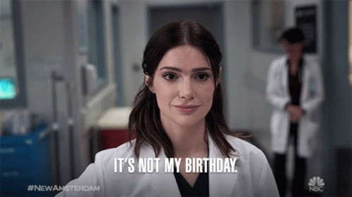 Its Not My Birthday Dr Lauren Bloom GIF - Its Not My Birthday Dr Lauren Bloom Janet Montgomery GIFs